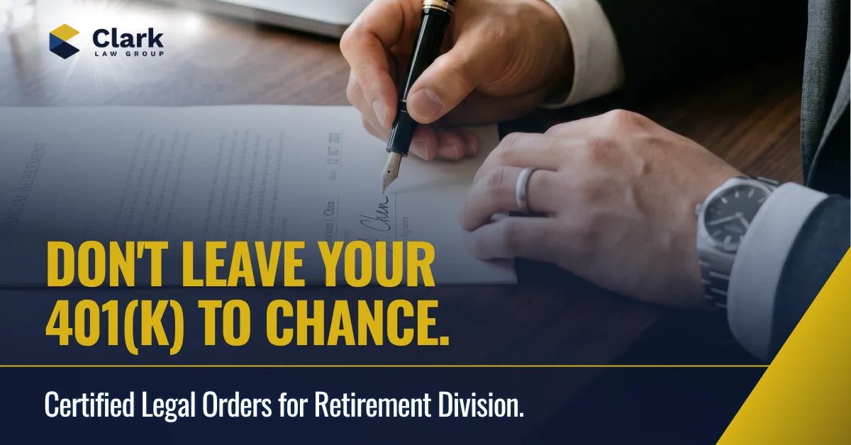 QDRO in Texas Divorce Protecting Your Retirement Assets - Clark Law Group - FI