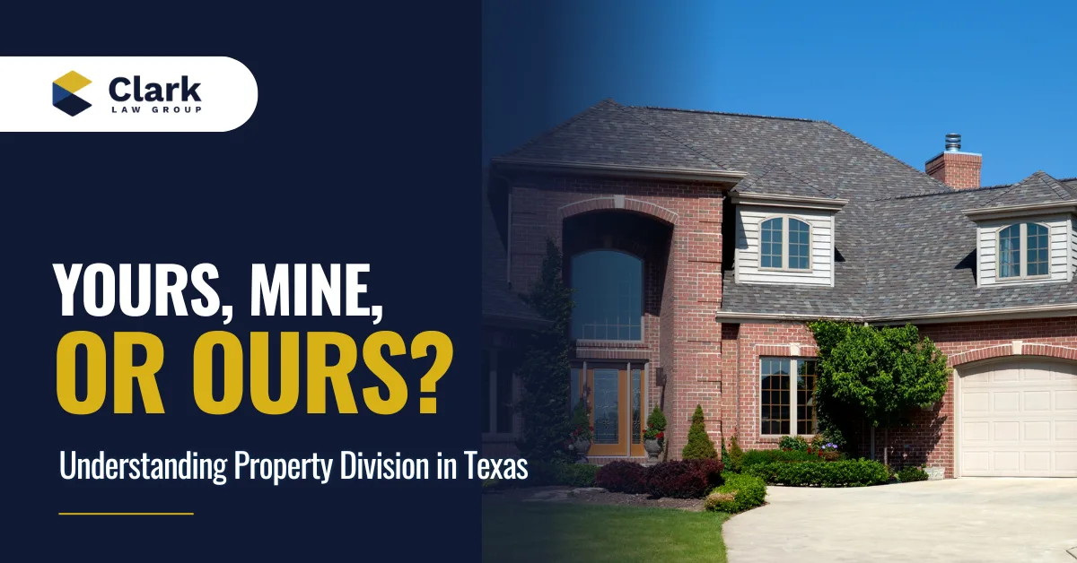 Understanding Property Division in Texas